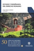 Estudio y ensenanza del Derecho Romano
