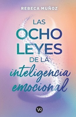 Rebeca Muñoz - Las ocho leyes de la inteligencia emocional, Häftad