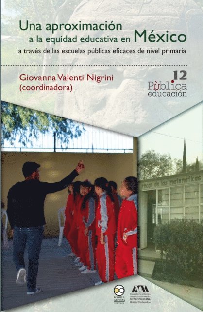 Giovanna Valenti Nigrini - Una aproximación a la equidad educativa en México a través de las escuelas públicas eficaces de nivel primaria, E-bok