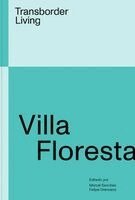 Felipe Orensanz, Felipe Orensanz, FMarcel Sánchez - Villa Floresta: Transborder Living, Häftad