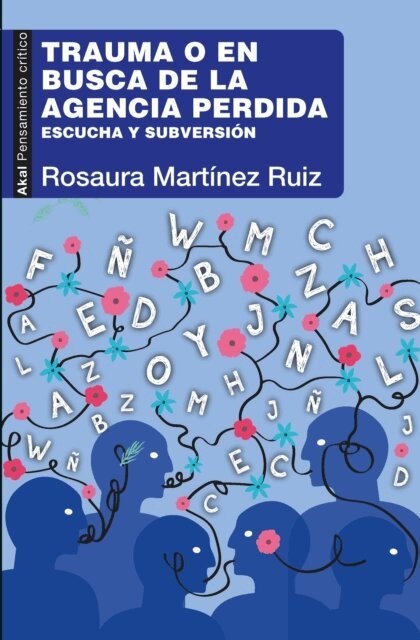Rosaura Martinez Ruiz - Trauma o en busca de la agencia perdida, E-bok