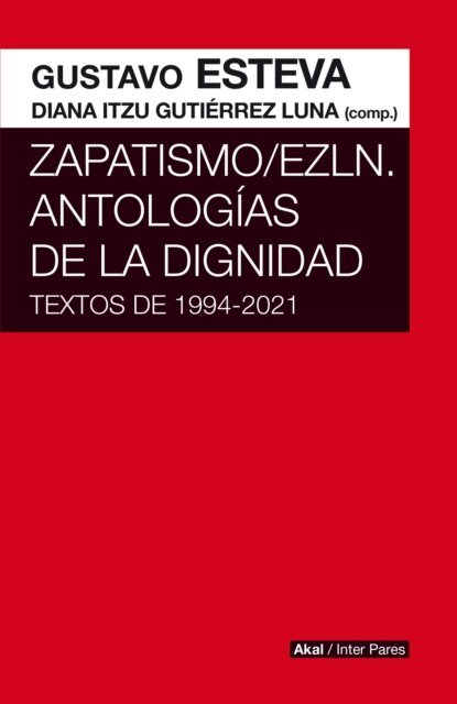 Diana Itzu Gutierrez Luna, Gustavo Esteva - Zapatismo/EZLN. Antologias de la dignidad, E-bok