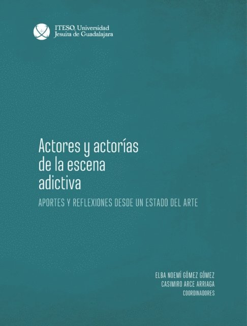 Casimiro Arce Arriaga, Eugenia Catalina Casillas Arista, Maria del Pilar Rodriguez Martinez, Sofia Cervantes Rodriguez, Frida de la Paz Avila, Dulce Maria Valencia Vega, Noemi Gomez Gomez - Actores y actorías de la escena adictiva, E-bok