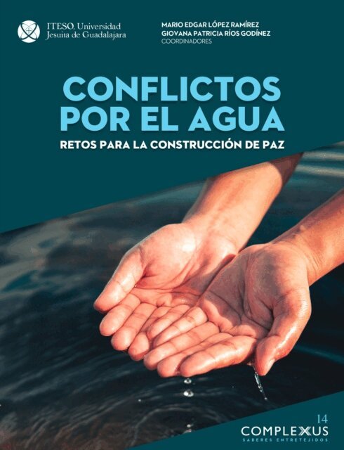 Jose Antonio Martinez Villalba, Mayra Gudalupe Puentes Hernandez, Juan Manuel Oliveros Munoz, Migdy Yosdel Garcia Vargas, Ernesto Israel Santillan Anguiano, Ernesto Israel Santillan, Emilia Cristina Gonzalez Machado, Abigail Martinez Mendoza, Cecilia Sarahi De la Rosa Vazquez, Magda Yadira Robles Garza, Gerardo Perez Viramontes, Giovana Patricia Rios Godinez, Mario Edgar Lopez Ramirez - Conflictos por el agua, E-bok