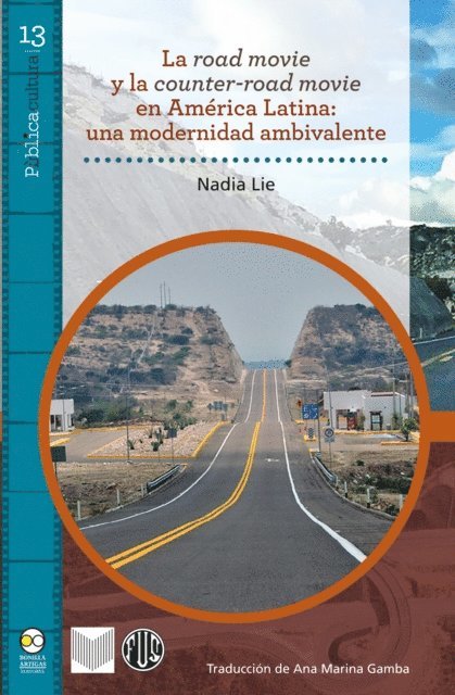 Nadia Lie - La road movie y la counter-road movie en América Latina : una modernidad ambivalente, E-bok