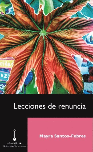 Mayra Santos-Febres - Lecciones de renuncia, E-bok