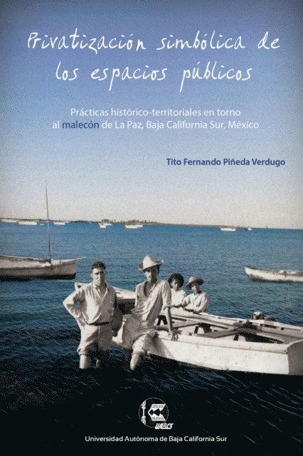 Tito Fernando Pineda Verdugo - Privatización simbólica de los espacios públicos, E-bok