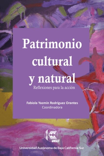 Yamile Deriche Redondo, Juan Manuel Gonzalez Rondon, Jorge Ricardo Fuentes Maldonado, Emmanuel Loria Ojeda, Alejandro Ernesto Rojas Blaquier, Alba Eritrea Gamez Vazquez, Fabiola Yazmin Rodriguez Orantes - Patrimonio cultural y natural, E-bok