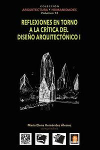 Volumen 13 Reflexiones en torno a la crtica al diseo arquitectnico I
