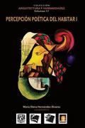 Volumen 17 Percepci�n po�tica del Habitar I
