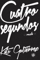 Kato Gutierrez - Cuatro segundos, Häftad