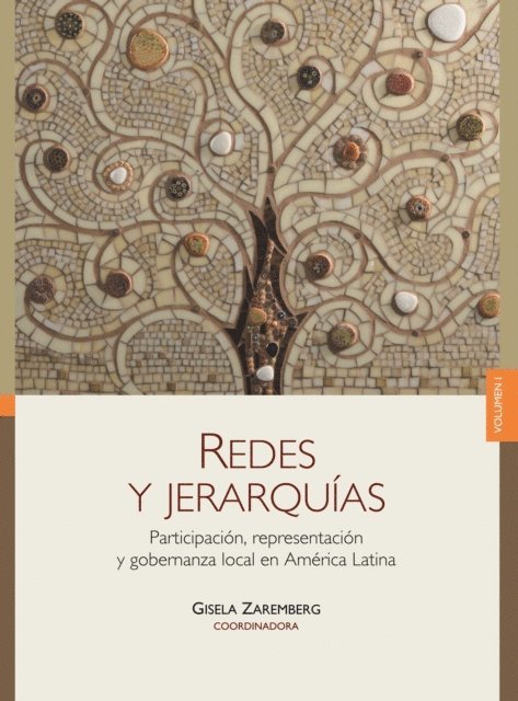 Angie Largaespada, Silvio Prado, Eliana Carneiro, Gislene Moreira, Ildes Ferreira de Oliveira, Nidia Lourdes Reyes Rodriguez, Liza Elena Aceves Lopez, Armando Chaguacega Noriega, Maria Elena Leon Alvarez, Georgina Caire Martinez, Felipe Hevia, Francisco Porras, Jose Santos Zavala, Luis Emilio Martinez, Claudia Maldonado, Gerardo Berthin, Philip Oxhorn, Gisela Zaremberg - Redes y jerarquías I, E-bok