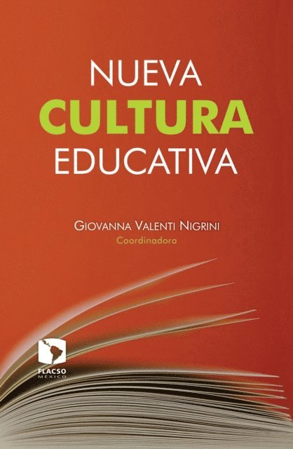 Luis Arturo Tapia, Martin De Los Heros Rondenil, Nora Bain Anaya Luna, Juan Tregear Maldonado, Maria Elena Perez Campuzano, Gloria Del Castillo Aleman, Carlos Acevedo Rodriguez, Giovanna Valenti Nigrini - Nueva cultura educativa, E-bok
