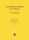 Los derechos humanos y la violencia: Estado, instituciones y sociedad civil