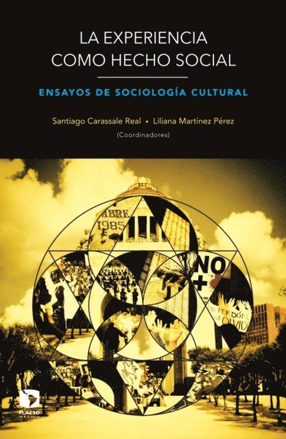 Federico Gobato, Jorge Lavin Garcia, Luis Manuel Hernandez Aguilar, Lucio Israel Cervantes Porrua, Carlos Nazario Mora Duro, Eufemio Franco Pimentel, Jorge Eduardo Suarez Gomez, Liliana Martinez Perez, Santiago Carassale - La experiencia como hecho social, E-bok