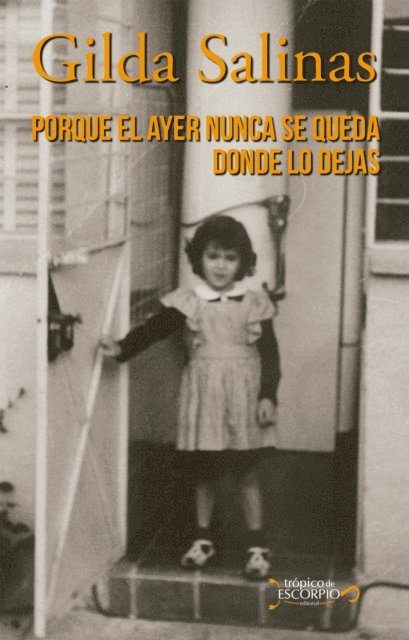 Gilda Salinas - Porque el ayer nunca se queda donde lo dejas, E-bok