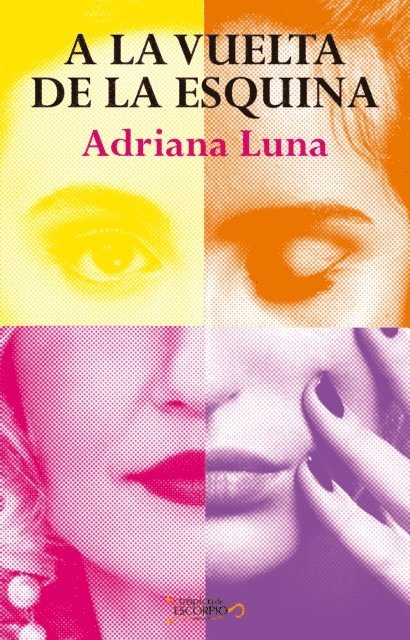 Adriana Guadalupe Luna Flores - A la vuelta de la esquina, E-bok