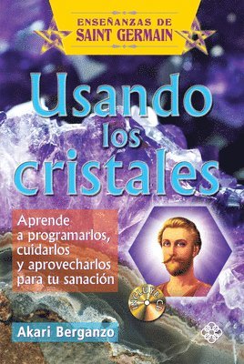 Akari Berganzo - Usando Los Cristales: Aprende a Programarlos, Cuidarlos Y Aprovecharlos Para Tu Sanación, Häftad