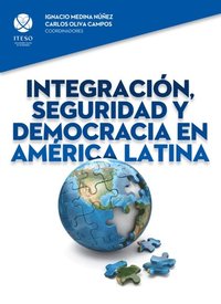 Integracio?n, seguridad y democracia en Ame?rica Latina