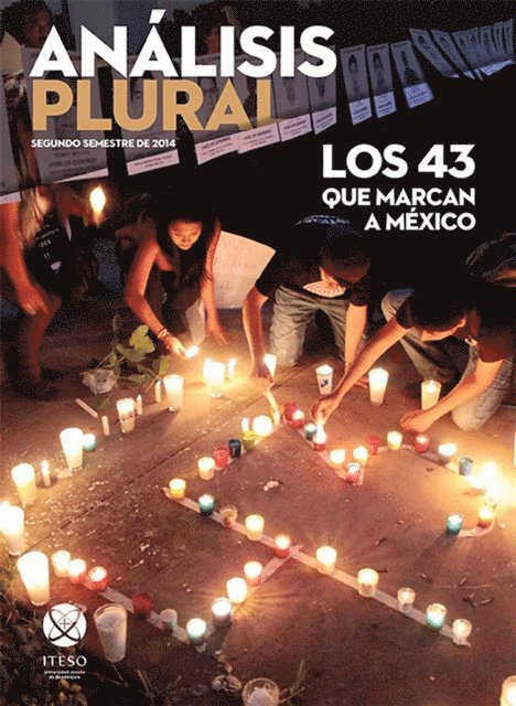 Oscar Munoz Villarreal, Jesus Vergara Aceves, Jesus Arturo Navarro Ramos, Mario Edgar Lopez Ramirez, Agustin Bernardo Del Castillo Sandoval, Magdalena Sofia De la Pena Padilla, Guillermo Raul Zepeda Lecuona, Jorge Enrique Rocha Quintero, Carlos Armando Peralta Varela, Rodrigo Cerda Cornejo, Sergio Rene De Dios Corona, Jorge Valdivia Garcia, Luis Ignacio Roman Morales, Francisco Javier Nunez de la Pena, Sergio Negrete Cardenas, Juan Carlos Nunez Bustillos - Los 43 que marcan a México, E-bok
