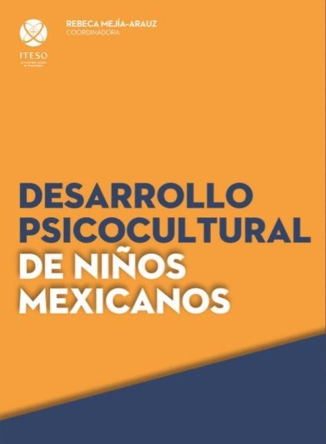 Vanessa Toledo Rojas, Luis Miguel Sanchez Loyo, Salvador Ivan Rodriguez Preciado, Teresita Morfin Lopez, Margarita Maldonado Saucedo, Ulrike Barbara Ingeborg Keyser Ohrt, Rebeca Mejia-Arauz - Desarrollo psicocultural de niños mexicanos, E-bok