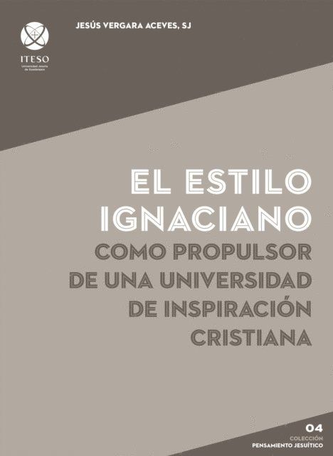 Jesus Vergara Aceves - Estilo ignaciano como propulsor de una universidad de inspiración cristiana, E-bok