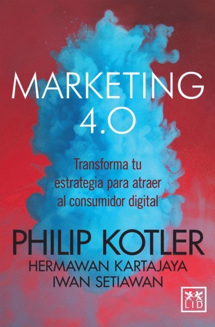 Iwan Setiawan, Hermawan Kartajaya, Philip Kotler - Marketing 4.0 (versión México), E-bok
