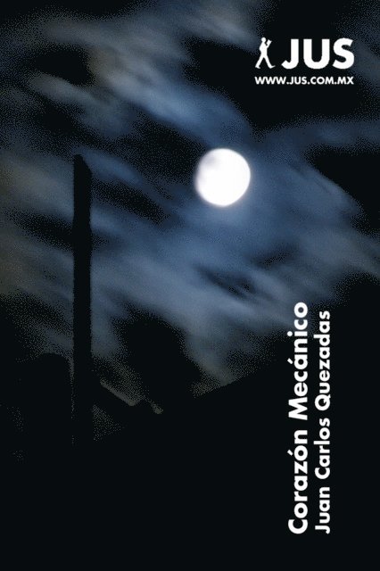 Juan Carlos Quezadas - Corazón mecánico, E-bok