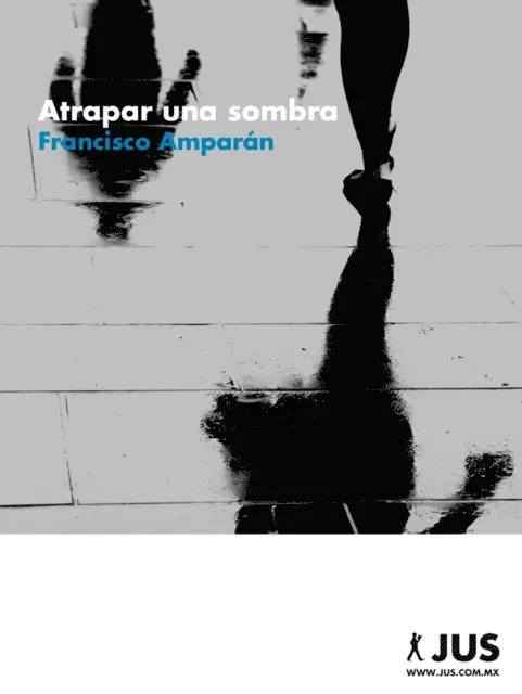Francisco Amparan - Atrapar una sombra, E-bok. Tillgänglighet: Lägg i varukorg