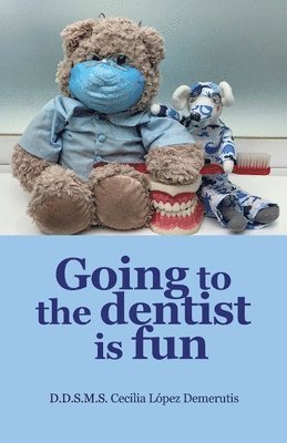 Blanca Robles - Going to the dentist is fun., Häftad