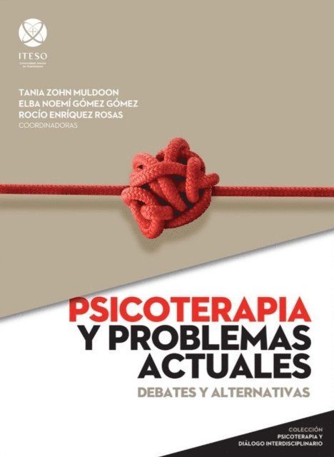 Victoria Angelica Torres Armenta, Monica Urdapilleta Carrasco, Maria Gabriela Castro Soto, Salvador Moreno Lopez, Idalexa Perez Strauss, Eugenia Catalina Casillas Arista, Everardo Jose Fernando Camacho Gutierrez, Sofia Cervantes Rodriguez, Luis Miguel Sanchez Loyo, Patricia Irene Villarreal Torre, Jorge Gonzalez Garcia, Teresita Morfin Lopez, Bernardo Enrique Roque Tovar, Antonio Sanchez Antillon - Psicoterapia y problemas actuales, E-bok