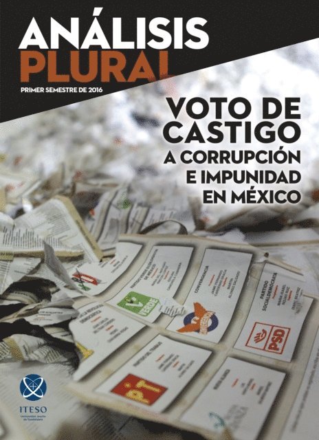 Israel Tonatiuh Lay Arellano, Adrian Frausto Martin del Campo, Francisco Urrutia de la Torre, Jorge Valdivia Garcia, Carlos Armando Peralta Varela, Jose Ruben Alonso Gonzalez, Veronica Sabrina Souto Olmedo, Jose de Jesus Ibarra Cardenas, Sergio Rene De Dios Corona, Santiago Aguirre Espinosa, Miguel Alvarez Gandara, Jorge Enrique Rocha Quintero, Luis Ignacio Roman Morales, Sergio Negrete Cardenas, Francisco Javier Nunez de la Pena, Juan Carlos Nunez Bustillos - Voto de castigo a corrupcion e impunidad en Mexico, E-bok