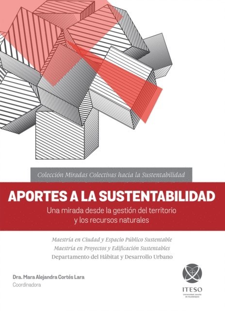 Pablo Vazquez Piombo, David Vargas del Rio, Leopoldo Torres Barahona, Monica Solorzano Gil, Daniel Enrique Sardo, Maria Jania Orozco Bojorquez, Alejandro Mendo Gutierrez, Emely Malacon HilL, Nayar Cuitlahuac Gutierrez Astudillo, Rodrigo Flores Elizondo, Francisco Antonio Espinosa Guzman, Jose de Anda Sanchez, Francisco Alvarez Partida, Mara Alejandra Cortes Lara - Aportes a la sustentabilidad, E-bok