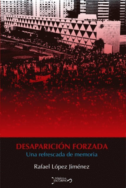 Rafael Lopez Jimenez - Desaparición forzada, E-bok