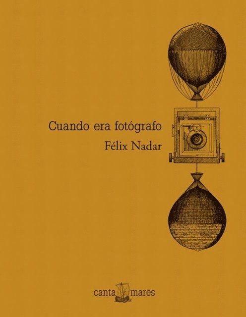 Felix Nadar, Fabiola Ruiz, Hugo Alejandrez - Cuando era fotógrafo, E-bok