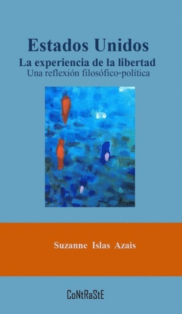 Suzanne Islas Azais - Estados Unidos, la experiencia de la libertad, E-bok