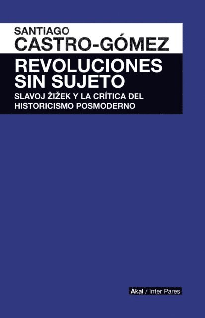 Santiago Castro-Gomez - Revoluciones sin sujeto, E-bok