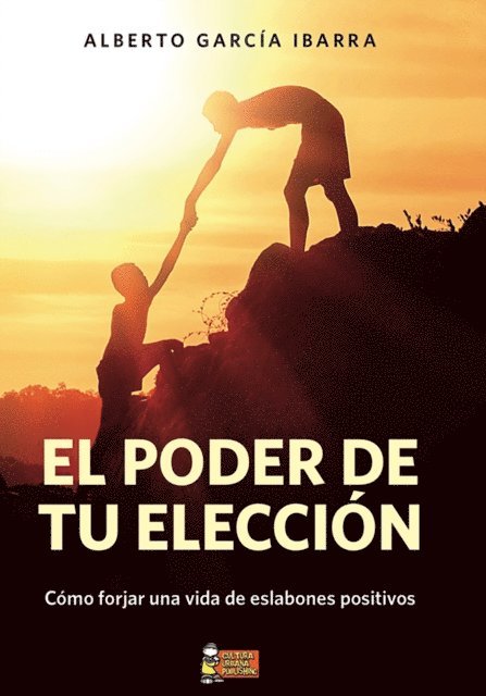 Alberto Garcia Ibarra - El Poder de tu Eleccion, E-bok