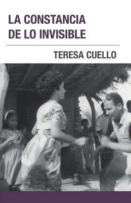 Tere Cuello - La constancia de lo invisible, Häftad