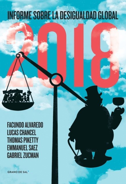 Nancy Muller, Ignacio Perrotini, Gabriel Zucman, Emmanuel Saez, Lucas Chancel, Thomas Piketty, Facundo Alvaredo - Informe sobre la desigualdad global 2018, E-bok