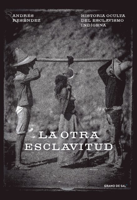 Andres Resendez - La otra esclavitud, E-bok