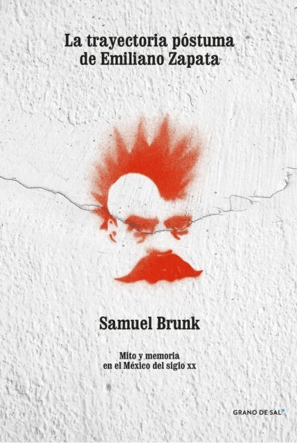 Samuel Brunk - La trayectoria póstuma de Emiliano Zapata, E-bok