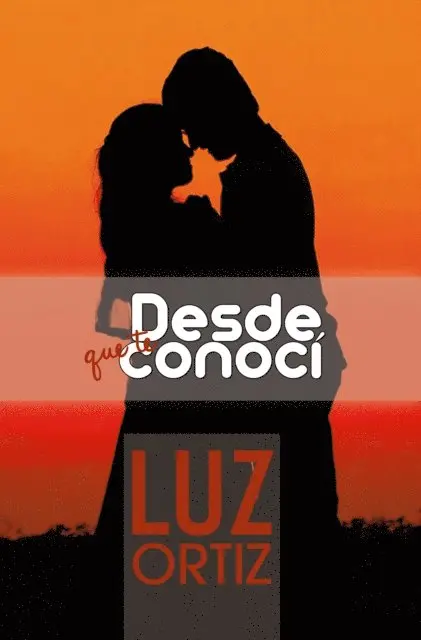 Luz Ortiz - Desde que te conocí, E-bok. Tillgänglighet: Lägg i varukorg
