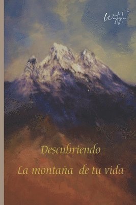 Wojtyla Culebro - Descubriendo la montaña de tu vida, Häftad