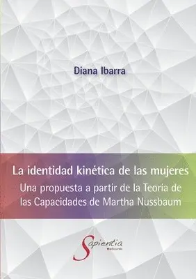 Diana Erika Ibarra Soto - identidad kinética de las mujeres, Häftad. Tillgänglighet: Lägg i varukorg
