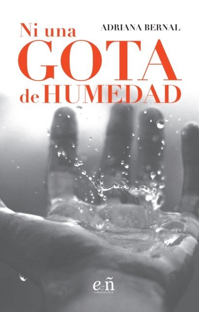 Adriana Bernal - Ni una gota de humedad, E-bok