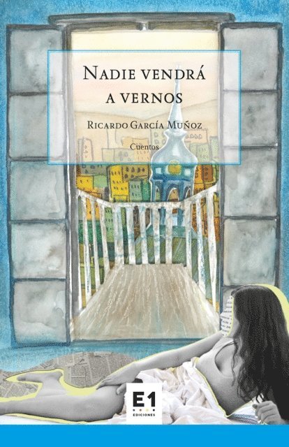Ricardo Garcia Munoz - Nadie vendrá a vernos, E-bok