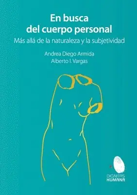 Andrea Diego Armida, Alberto Ignacio Vargas Pérez - busca del cuerpo personal. Más allá de la naturaleza y la subjetividad, Häftad. Tillgänglighet: Lägg i varukorg