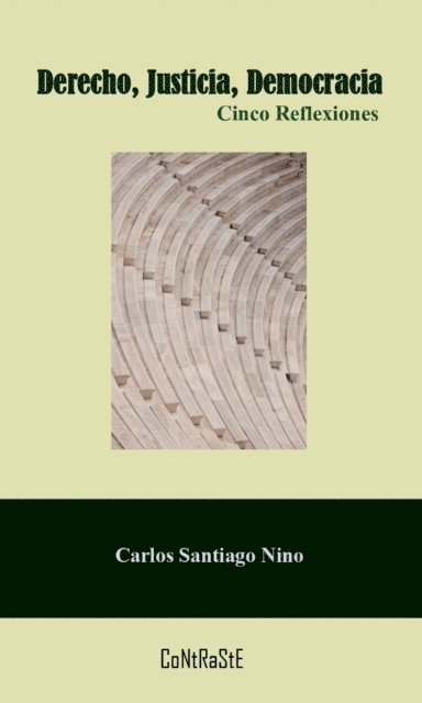 Carlos Santiago Nino - Derecho, Justicia, Democracia, E-bok