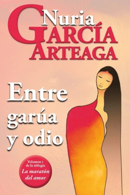 Nuria Garcia Arteaga - Entre Garua y odio, E-bok
